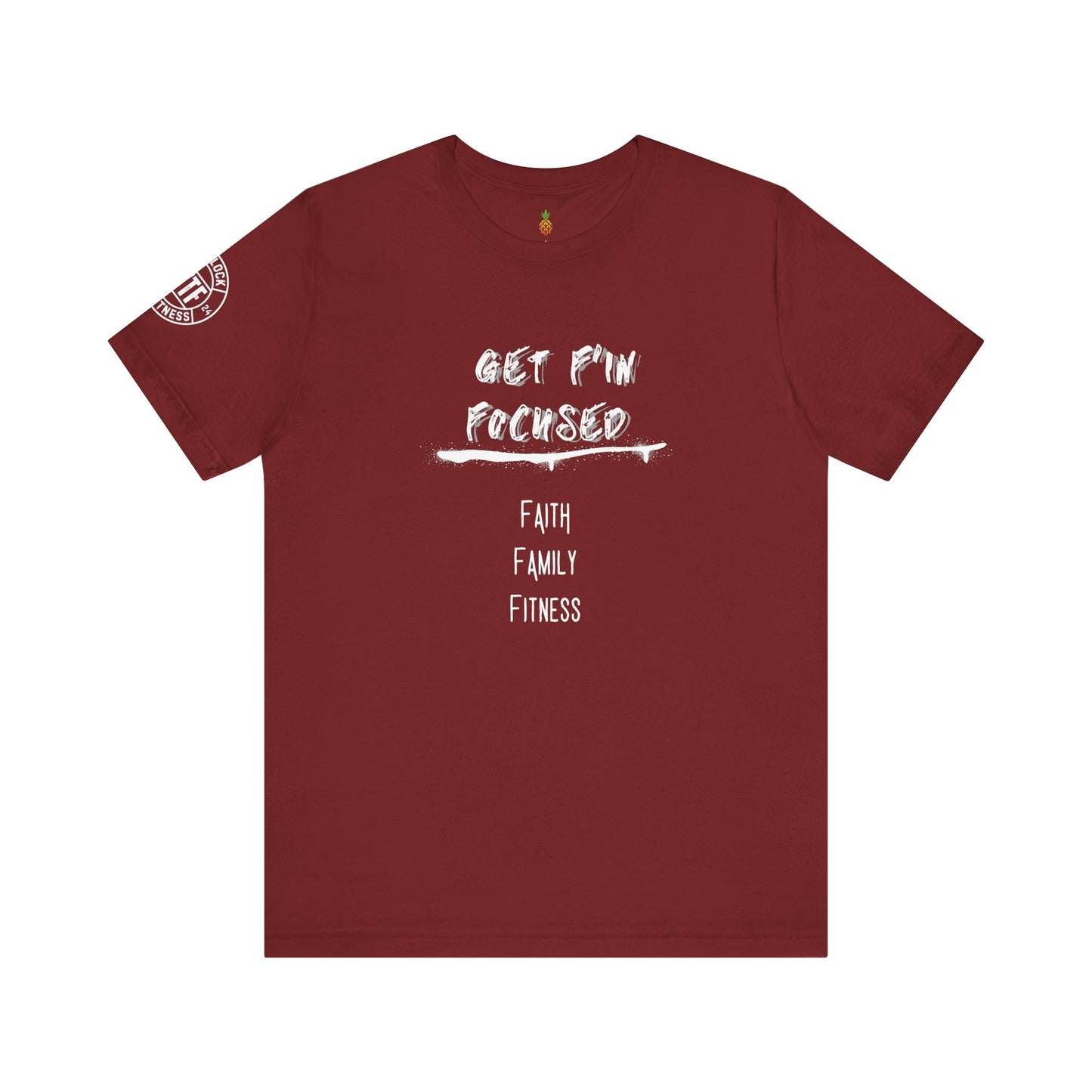 Get F'in Focused t-shirt