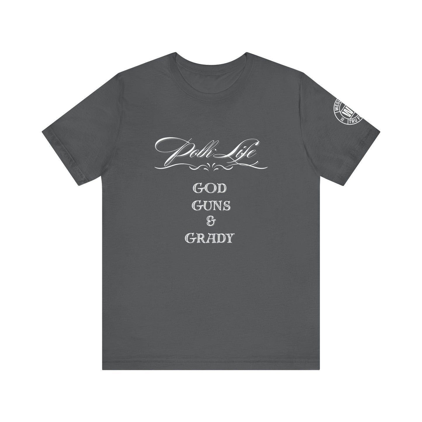 Polk Life God Guns & Grady