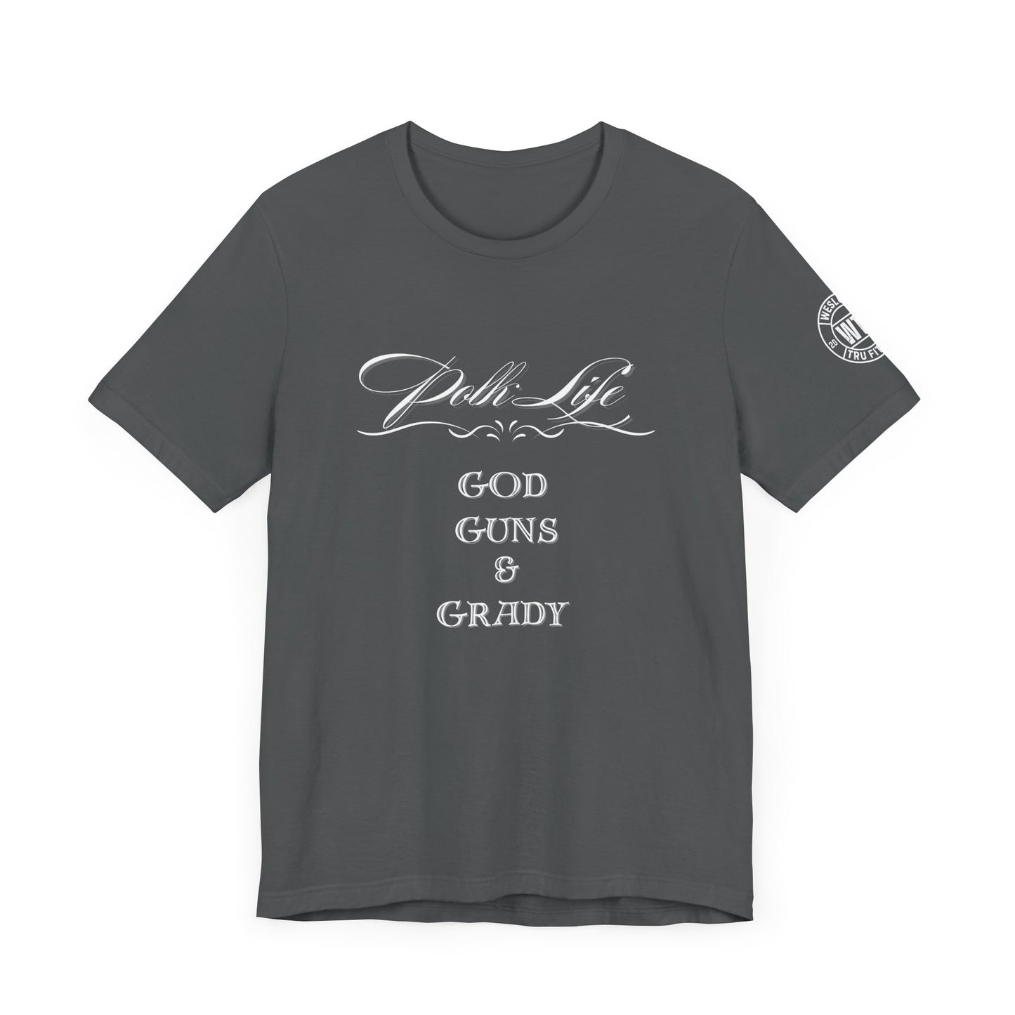Polk Life God Guns & Grady