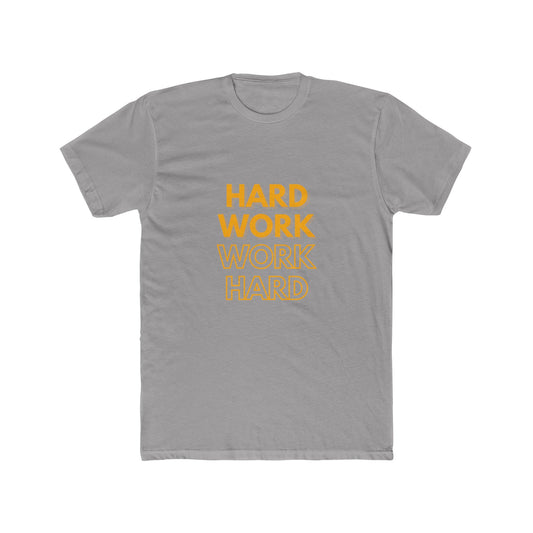 Hard Work, Work Hard  T-shirt