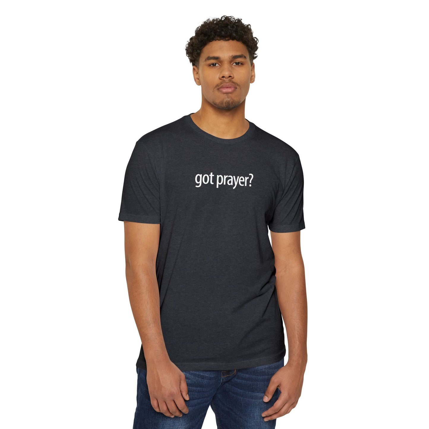 got prayer? Jersey T-shirt