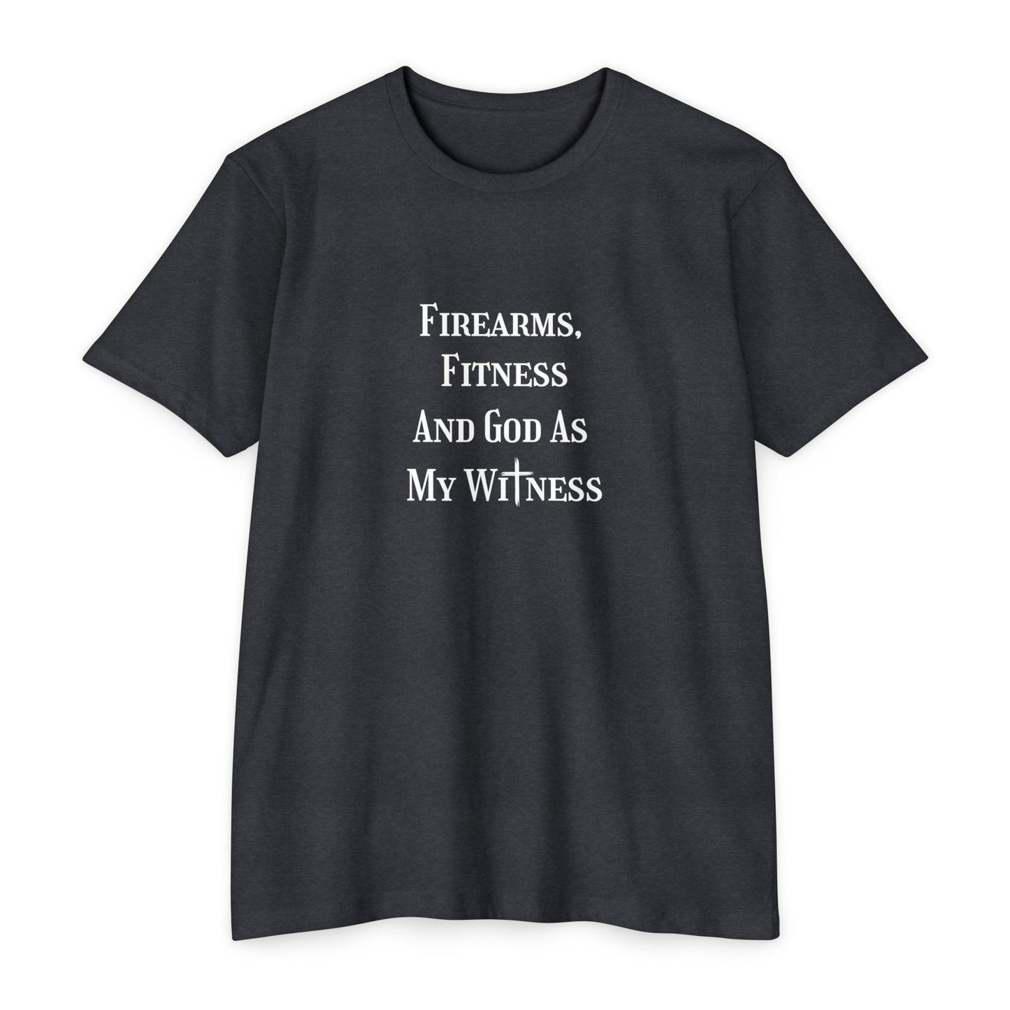 Firearms, fitness and God as my witness